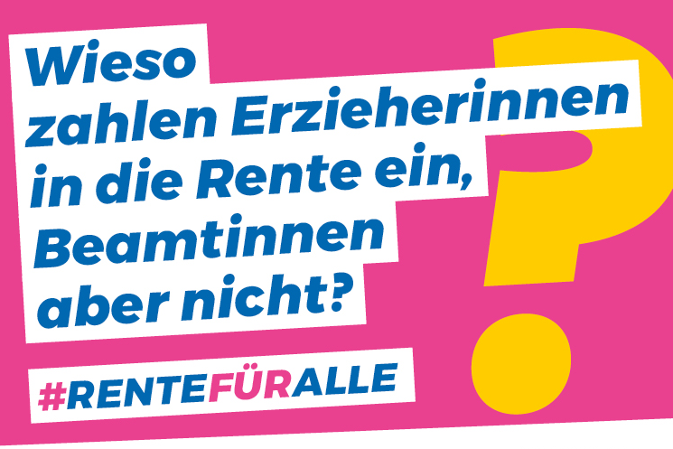 Plakatmotiv der VdK-Kampagne "Rente für alle" von 2019. Auf dem pinken Plakat sieht man die Frage "Wieso zahlen Erzieherinnen in die Rente ein, Beamtinnen aber nicht?" und den Kampagnenhashtag #RenteFürAlle, außerdem das Logo des Sozialverbands VdK Deutschland.